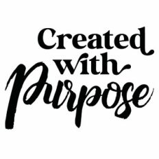 Created With Purpose Quote