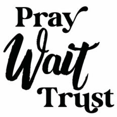 Pray Wait Trust