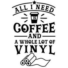 All I Need Is Coffee and Vinyl