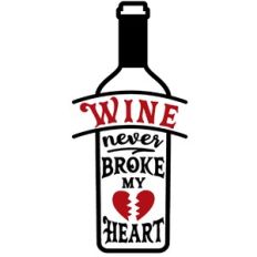 Wine Never Broke My Heart