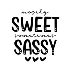 mostly sweet sometimes sassy