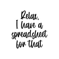 relax i have a spreadsheet for that