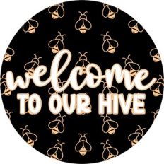 Welcome To Our Hive - Round Layered