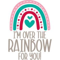 i'm over the rainbow for you!