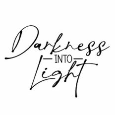 Darkness Into Light