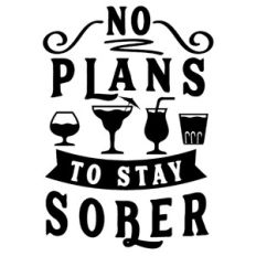 No Plans To Stay Sober