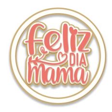 Feliz dia Mama - Cake Topper