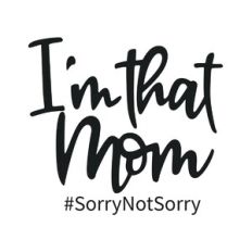 I'm That Mom