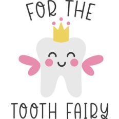 For The Tooth Fairy