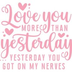 love you more than yesterday