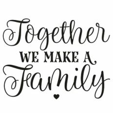 Together We Make A Family