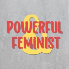 Powerful Feminist