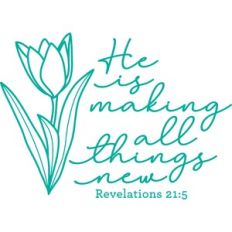 he is making all things new
