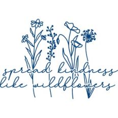 spread kindness like wildflowers
