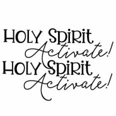Holy Spirit, Activate Quote