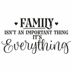 Family Isn't An Important Thing - It's Everything