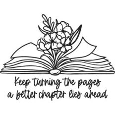 Keep Turning The Pages A Better Chapter Lies Ahead