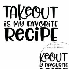 Takeout Is My Favorite Recipe