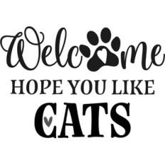 Welcome Hope You Like Cats