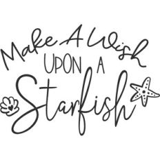 Make A Wish Upon A Starfish