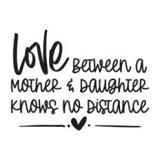 love between a mother and daughter knows no distance