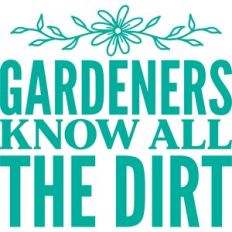 gardeners know all the dirt