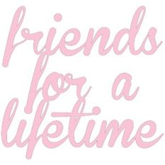 Friends for a Lifetime
