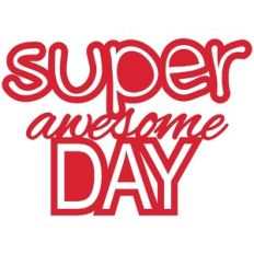Super Awesome Day