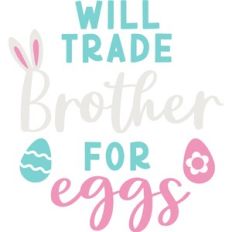 Will Trade for Eggs