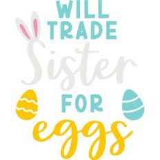 Will Trade for Eggs
