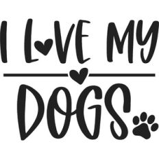 I Love My Dogs