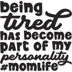 Being Tired has become part of my Personality
