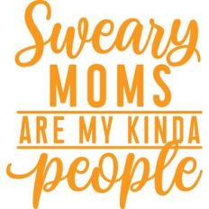 sweary moms are my kinda people