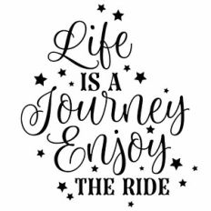 Life Is A Journey Enjoy The Ride Quote