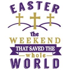 Easter Weekend That Saved The Whole World