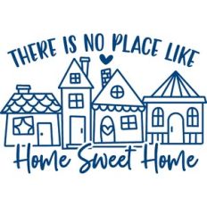 there is no place like home sweet home