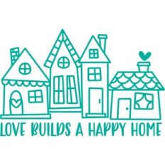 love builds a happy home