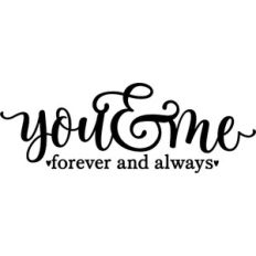You and Me Forever And Always