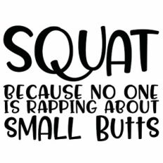 Squat - Because No One Is Rapping About Small Butts