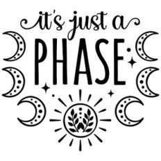 it's just a phase