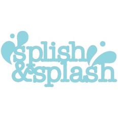 Splish and Splash