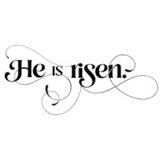 He is risen
