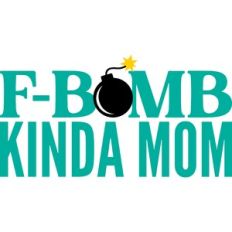 f-bomb kinda mom