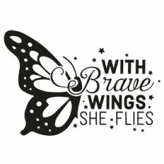 With Brave Wings She Flies Butterfly