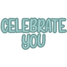 celebrate you