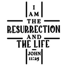 I Am The Resurrection and The Life