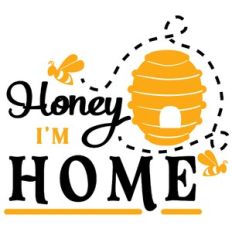 Honey I'm Home