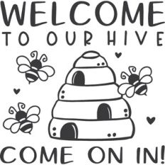 Welcome Hive Come In