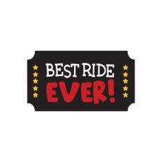 Best Ride Ever Ticket