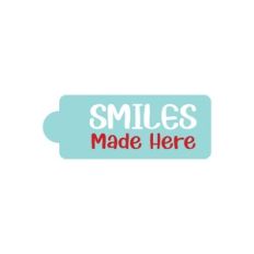 Smiles Made Here